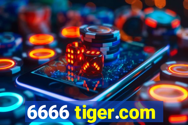 6666 tiger.com